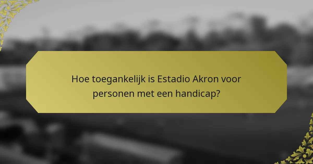Hoe toegankelijk is Estadio Akron voor personen met een handicap?